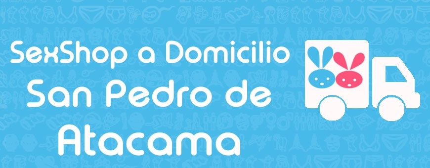 Sexshop en San Pedro de Atacama ♥ Sexshop a Domicilio en San Pedro 